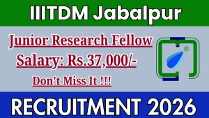 IIITDM Jabalpur Junior Research Fellow Recruitment 2026 - Apply Offline