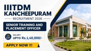 IIITDM Kancheepuram Senior Training and Placement Officer Recruitment 2026 - Apply Online IIITDM Kancheepuram Senior Training and Placement Officer Recruitment 2026 - Apply Online