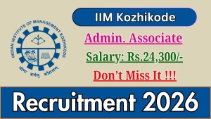 IIM Kozhikode Admin. Associate Recruitment 2026 - Apply Online IIM Kozhikode Admin. Associate Recruitment 2026 - Apply Online