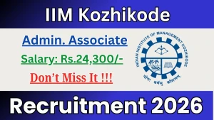 IIM Kozhikode Admin. Associate Recruitment 2026 - Apply Online