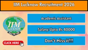 IIM Lucknow Academic Assistant Recruitment 2026 - Apply Online IIM Lucknow Academic Assistant Recruitment 2026 - Apply Online