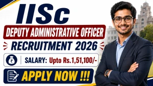 IISc Deputy Administrative Officer Recruitment 2026 - Apply Online IISc Deputy Administrative Officer Recruitment 2026 - Apply Online
