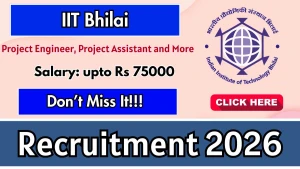 IIT Bhilai Recruitment 2026 - Apply Online for Project Engineer, Project Assistant and More Posts IIT Bhilai Recruitment 2026 - Apply Online for Project Engineer, Project Assistant and More Posts
