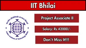 IIT Bhilai Project Associate II Recruitment 2026 – Apply Online