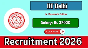 IIT Delhi Junior Research Fellow Recruitment 2026 - Apply Online