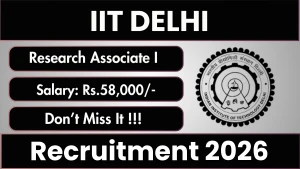 IIT Delhi Research Associate - I Recruitment 2026 - Apply Online