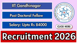 IIT Gandhinagar Post Doctoral Fellow Recruitment 2026 - Apply Online IIT Gandhinagar Post Doctoral Fellow Recruitment 2026 - Apply Online