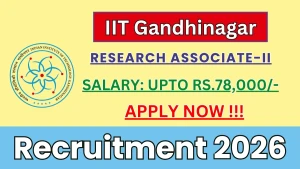 IIT Gandhinagar Research Associate-II Recruitment 2026 - Apply Offline