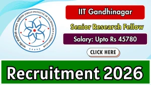 IIT Gandhinagar Senior Research Fellow Recruitment 2026 - Apply Online IIT Gandhinagar Senior Research Fellow Recruitment 2026 - Apply Online