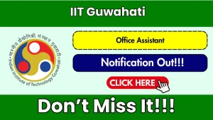 IIT Guwahati Office Assistant Recruitment 2026 - Apply Online IIT Guwahati Office Assistant Recruitment 2026 - Apply Online