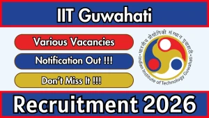 IIT Guwahati Recruitment 2026 - Apply Online for Research Associate, Graphic Design and More Posts