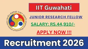 IIT Guwahati Junior Research Fellow Recruitment 2026 - Apply Online IIT Guwahati Junior Research Fellow Recruitment 2026 - Apply Online