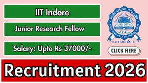 IIT Indore Junior Research Fellow Recruitment 2026 - Apply Online