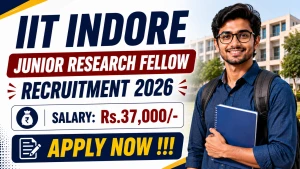 IIT Indore Junior Research Fellow Recruitment 2026 - Apply Online