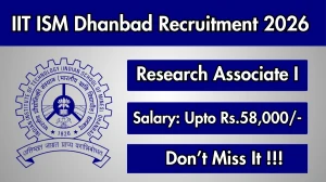 IIT ISM Dhanbad Research Associate I Recruitment 2026 - Apply Online for 01 Posts IIT ISM Dhanbad Research Associate I Recruitment 2026 - Apply Online for 01 Posts