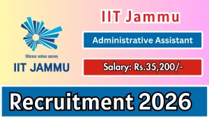 IIT Jammu Administrative Assistant Recruitment 2026 - Apply Online IIT Jammu Administrative Assistant Recruitment 2026 - Apply Online