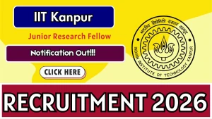 IIT Kanpur Junior Research Fellow Recruitment 2026 - Apply Online IIT Kanpur Junior Research Fellow Recruitment 2026 - Apply Online