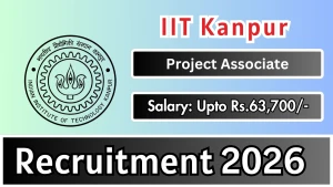 IIT Kanpur Project Associate Recruitment 2026 - Apply Online IIT Kanpur Project Associate Recruitment 2026 - Apply Online