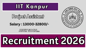 IIT Kanpur Project Assistant Recruitment 2026 - Apply Online