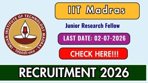 IIT Madras Junior Research Fellow Recruitment 2026 - Apply Online