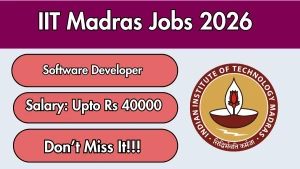 IIT Madras Software Developer Recruitment 2026 - Apply Online