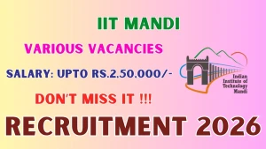 IIT Mandi Recruitment 2026 - Apply Online for 17 CEO, Project Office Assistant and More Posts IIT Mandi Recruitment 2026 - Apply Online for 17 CEO, Project Office Assistant and More Posts