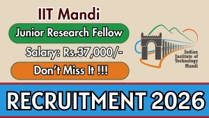 IIT Mandi Junior Research Fellow Recruitment 2026 - Apply Online