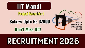 IIT Mandi Project Associate Recruitment 2026 - Apply Online