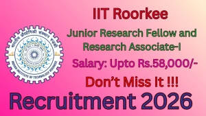 IIT Roorkee Recruitment 2026 - Apply Offline for Junior Research Fellow and Research Associate-I Posts IIT Roorkee Recruitment 2026 - Apply Offline for Junior Research Fellow and Research Associate-I Posts