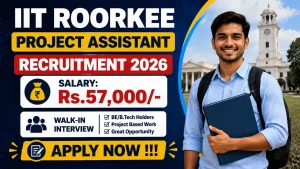 IIT Roorkee Project Assistant Recruitment 2026 - Apply Offline