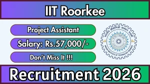 IIT Roorkee Project Assistant Recruitment 2026 - Apply Offline