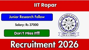 IIT Ropar Junior Research Fellow Recruitment 2026 - Apply Online IIT Ropar Junior Research Fellow Recruitment 2026 - Apply Online