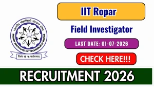IIT Ropar Field Investigator Recruitment 2026 - Apply Online for 12 Posts IIT Ropar Field Investigator Recruitment 2026 - Apply Online for 12 Posts