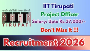 IIT Tirupati Project Officer Recruitment 2026 - Apply Online IIT Tirupati Project Officer Recruitment 2026 - Apply Online