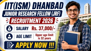 IIT(ISM) Dhanbad Junior Research Fellow Recruitment 2026 - Apply Online
