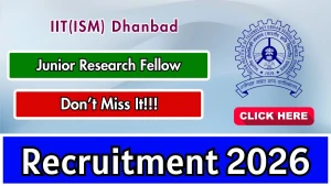 IIT(ISM) Dhanbad Junior Research Fellow Recruitment 2026 - Apply Online