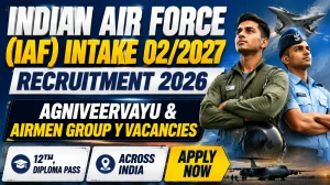 Indian Air Force (IAF) Intake 02/2027 Recruitment 2026 Notification Out - Apply Online for Agniveervayu & Airmen Group Y Posts from 06 July Indian Air Force (IAF) Intake 02/2027 Recruitment 2026 Notification Out - Apply Online for Agniveervayu & Airmen Group Y Posts from 06 July