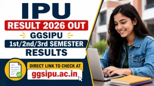 IPU Result 2026 Out - Direct Link to Download GGSIPU Semester Results at ggsipu.ac.in