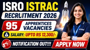 ISRO ISTRAC Apprentices Recruitment 2026 Notification Out - Apply Online for 95 Graduate, Diploma & ITI Apprentices Posts
