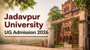 Jadavpur University UG Admission 2026: Check Important Dates, Eligibility Criteria and More