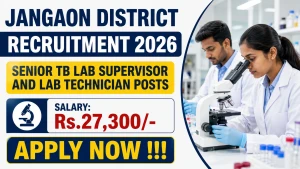 Jangaon District Recruitment 2026 - Apply Offline for Senior TB Lab Supervisor and Lab Technician Posts