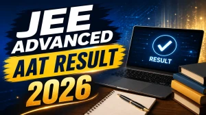JEE Advanced AAT Result 2026 Out - Check Qualifying Status & B.Arch Admission