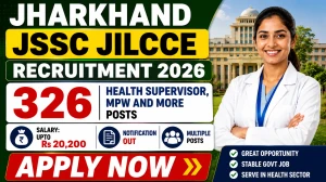 Jharkhand JSSC JILCCE Recruitment 2026 Notification Out - Apply Online for 326 Health Supervisor, MPW and More Posts Jharkhand JSSC JILCCE Recruitment 2026 Notification Out - Apply Online for 326 Health Supervisor, MPW and More Posts