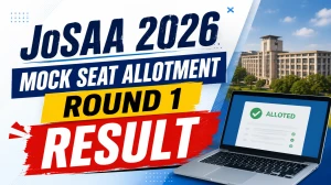 JoSAA 2026 Mock Seat Allotment Round 1 Result OUT - Check Direct Link, Tentative Allotment & Key Dates at josaa.nic.in