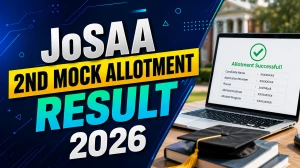 JoSAA 2nd Mock Allotment Result 2026 Released - Check Seat Allotment at josaa.nic.in
