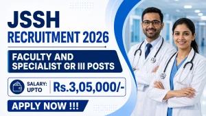 JSSH Recruitment 2026 - Apply Offline for 25 Faculty and Specialist Gr III Posts