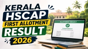 Kerala HSCAP First Allotment Result 2026 Released - Check Plus One Seat Allocation at hscap.kerala.gov.in