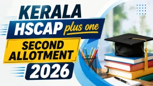 Kerala HSCAP Plus One Second Allotment 2026 (OUT) - HSCAP Plus One Result Link, Admission Dates @hscap.kerala.gov.in