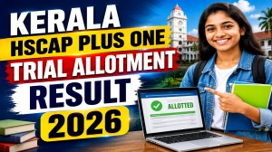 Kerala HSCAP Plus One Trial Allotment Result 2026 Out – Check Direct Link Here
