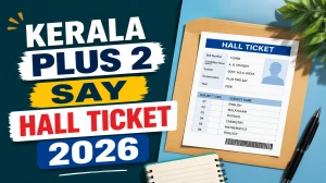 Kerala Plus 2 SAY Hall Ticket 2026 Released - Download at dhsekerala.gov.in Kerala Plus 2 SAY Hall Ticket 2026 Released - Download at dhsekerala.gov.in